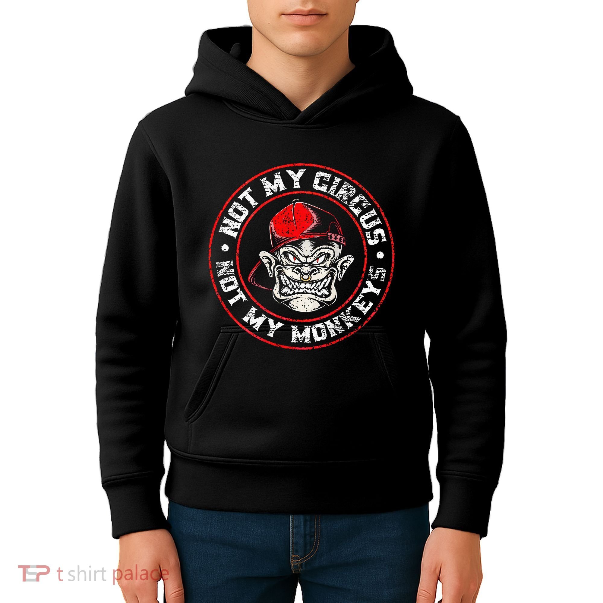 Not My Circus Not My Monkeys Kids Hoodie