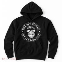 Not My Circus Not My Monkeys Hoodie thumb 0
