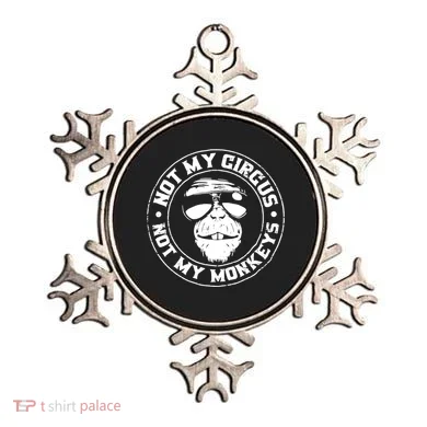 Not My Circus Not My Monkeys Ornament