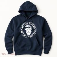 Not My Circus Not My Monkeys Hoodie thumb 0
