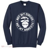 Not My Circus Not My Monkeys Sweatshirt thumb 0