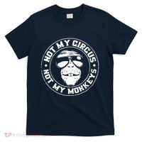Not My Circus Not My Monkeys T-Shirt thumb 0