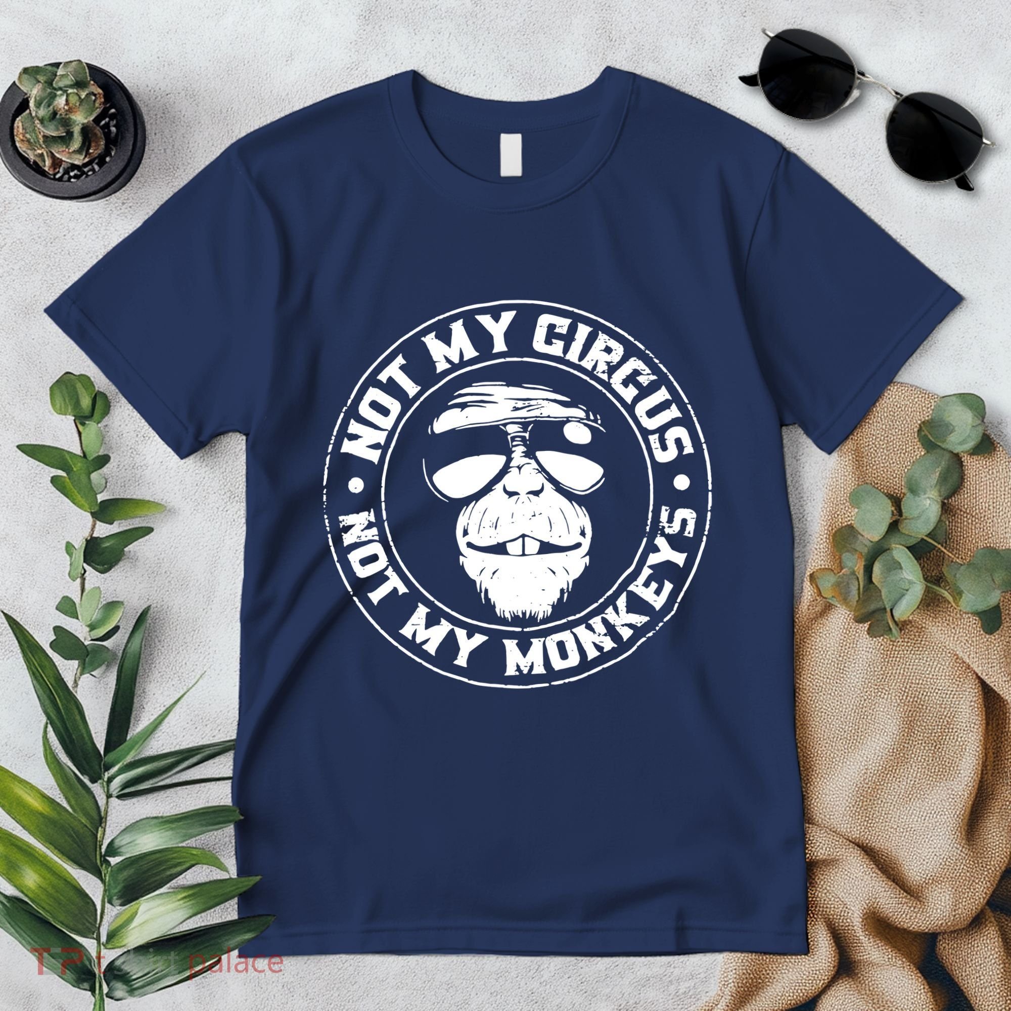 Not My Circus Not My Monkeys Premium T-Shirt