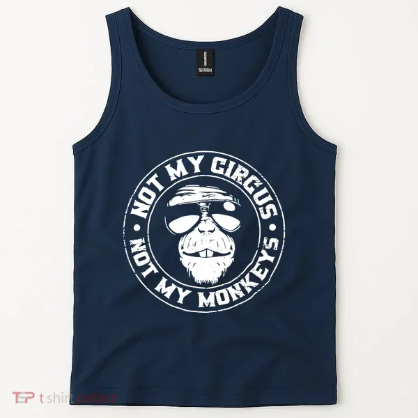 Not My Circus Not My Monkeys Tank Top