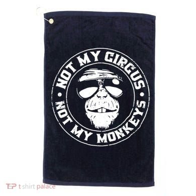 Not My Circus Not My Monkeys Golf Towel