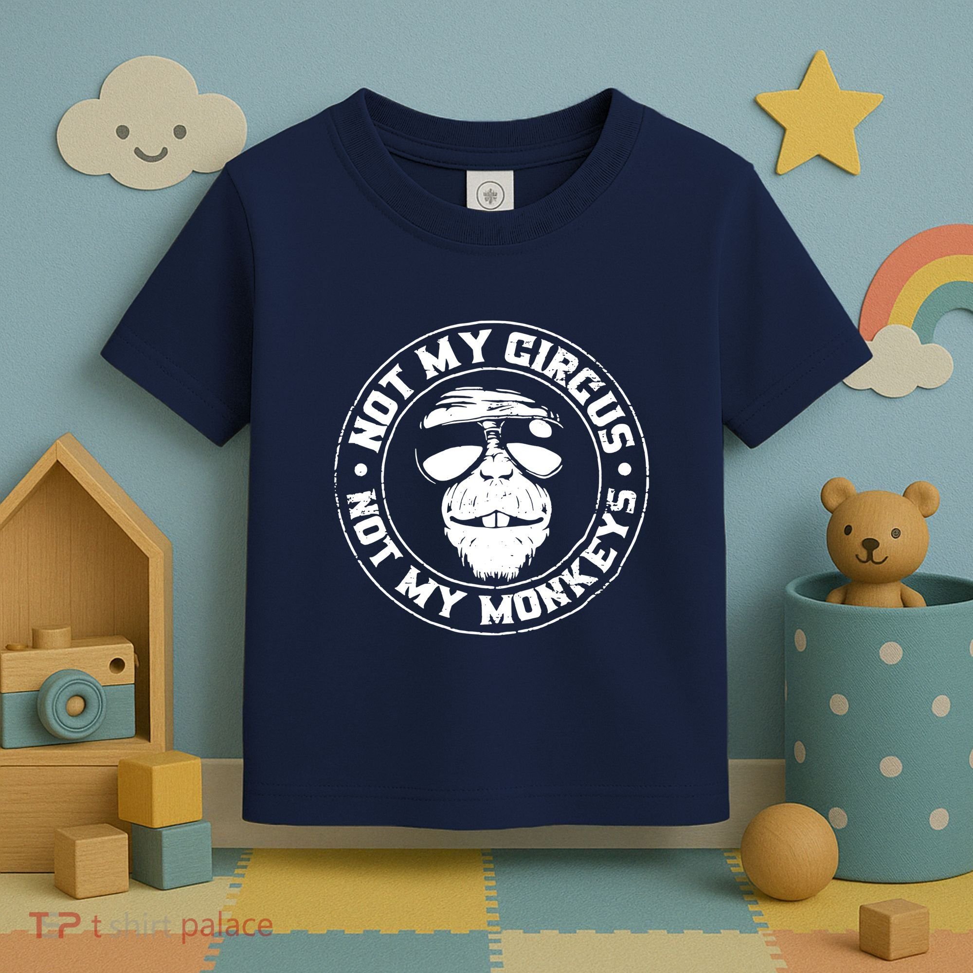 Not My Circus Not My Monkeys Toddler T-Shirt