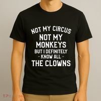 Not My Circus Not My Monkeys But I Definitely Know Nanny T-Shirt thumb 3