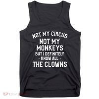 Not My Circus Not My Monkeys But I Definitely Know Nanny Tank Top thumb 0