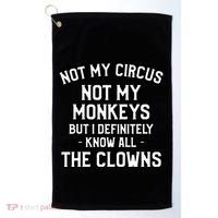 Not My Circus Not My Monkeys But I Definitely Know Nanny Golf Towel thumb 0