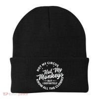 Not My Circus Not My Monkeys But I Definitely Know All The Clowns Funny Saying Beanie thumb 0
