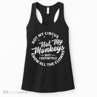 Not My Circus Not My Monkeys But I Definitely Know All The Clowns Funny Saying Women's Tank Top thumb 0
