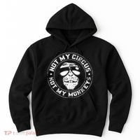 Not My Circus Not My Monkeys Hoodie thumb 0