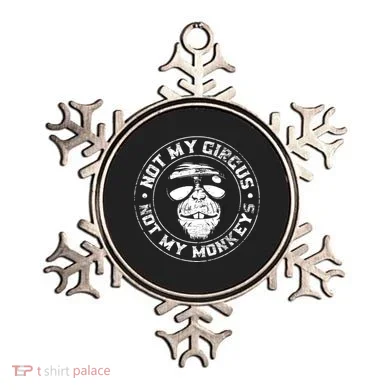 Not My Circus Not My Monkeys Ornament