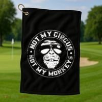 Not My Circus Not My Monkeys Golf Towel thumb 1