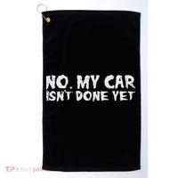 No My Car Isnt Done Yet Mechanic Funny Auto Garage Dad Golf Towel thumb 0