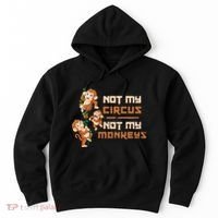 Not My Circus Not My Monkeys Hoodie thumb 0