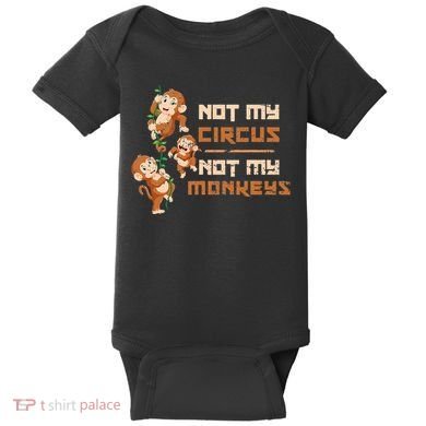 Not My Circus Not My Monkeys Baby Bodysuit