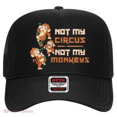 Not My Circus Not My Monkeys Hat