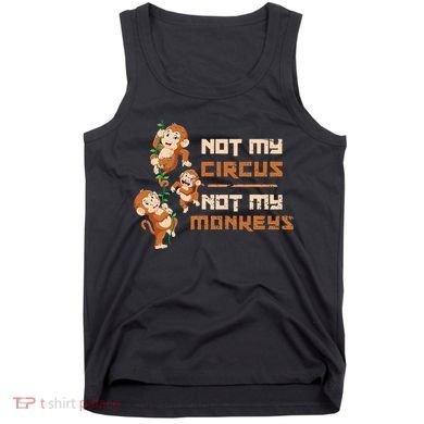 Not My Circus Not My Monkeys Tank Top