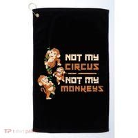 Not My Circus Not My Monkeys Golf Towel thumb 0