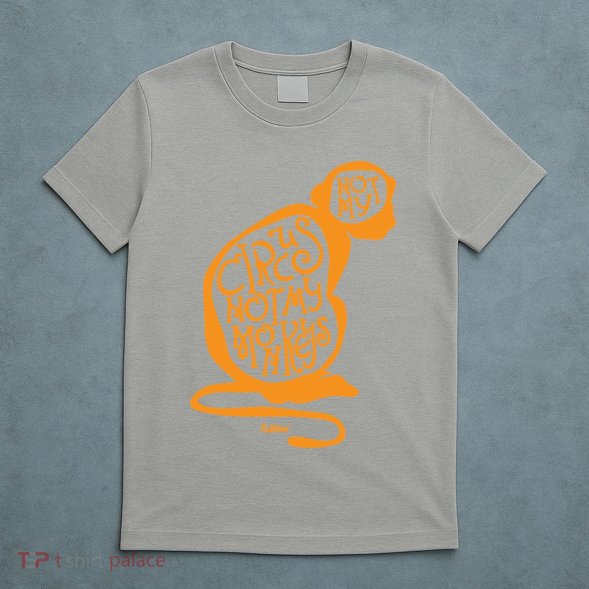 Not My Circus Not My Monkeys T-Shirt