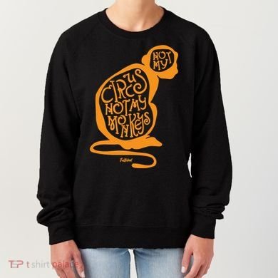 Not My Circus Not My Monkeys Women's Sweatshirt