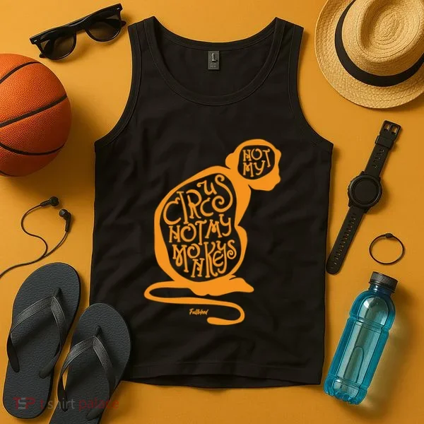Not My Circus Not My Monkeys Tank Top