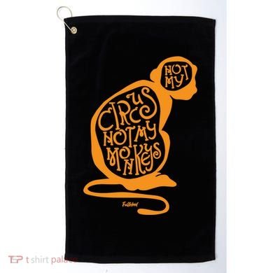 Not My Circus Not My Monkeys Golf Towel