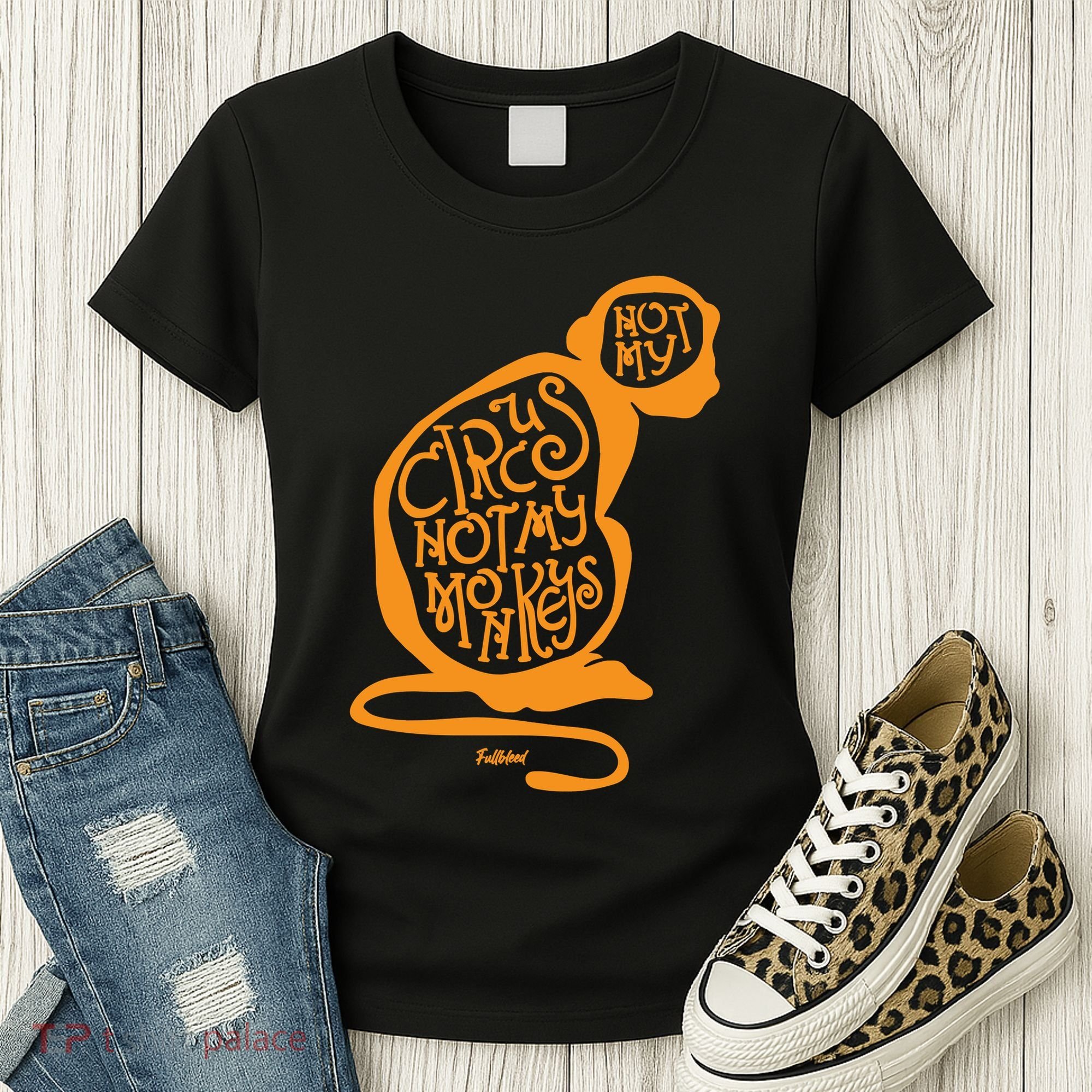 Not My Circus Not My Monkeys Women's T-Shirt