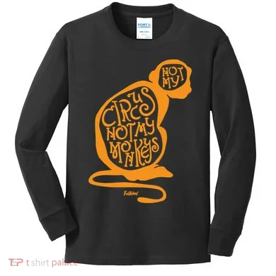 Not My Circus Not My Monkeys Kids Long Sleeve Shirt