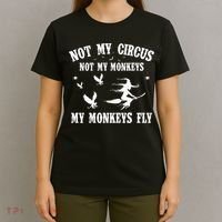 Not My Circus Not My Monkeys My Monkeys Fly Halloween T-Shirt thumb 4