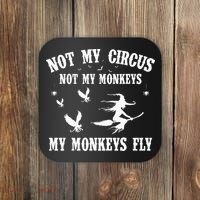 Not My Circus Not My Monkeys My Monkeys Fly Halloween Coaster thumb 0