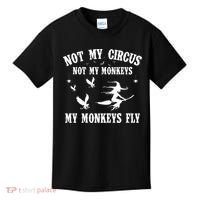 Not My Circus Not My Monkeys My Monkeys Fly Halloween Kids T-Shirt thumb 0