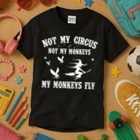 Not My Circus Not My Monkeys My Monkeys Fly Halloween Kids T-Shirt thumb 3