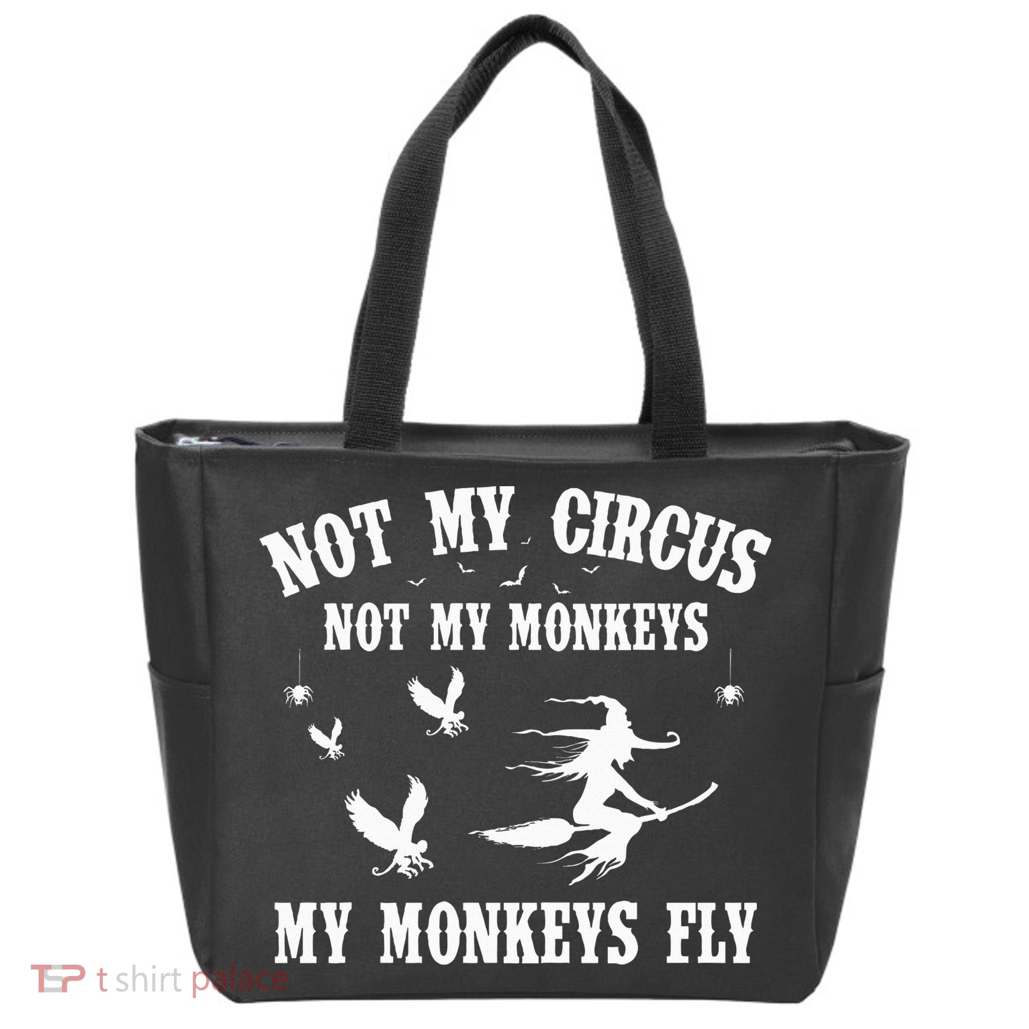 Not My Circus Not My Monkeys My Monkeys Fly Halloween Tote Bag