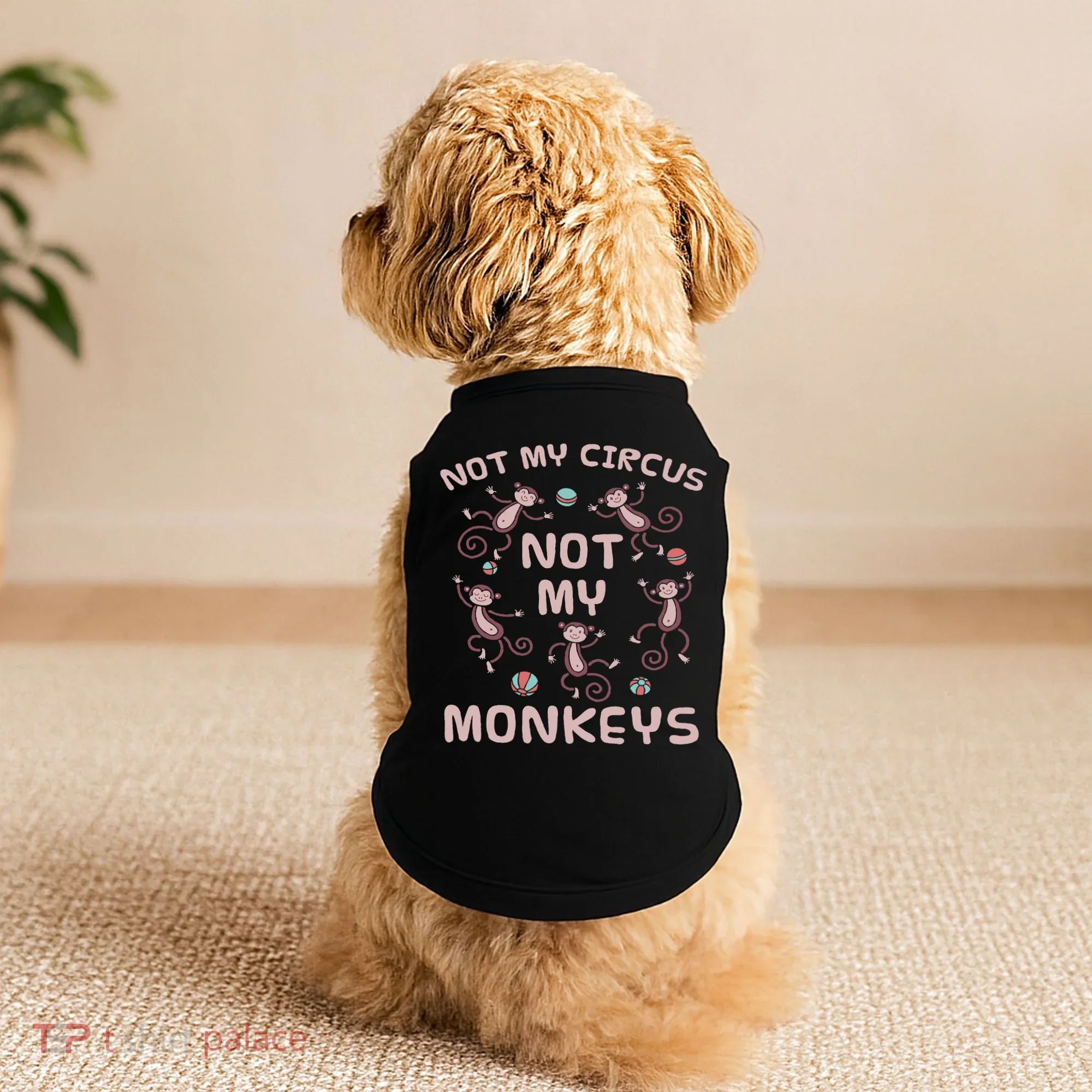 Not My Circus Not My Monkeys Doggie Tank