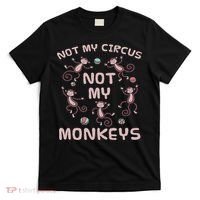 Not My Circus Not My Monkeys T-Shirt thumb 0