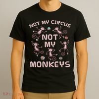 Not My Circus Not My Monkeys T-Shirt thumb 3