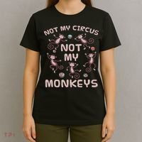 Not My Circus Not My Monkeys T-Shirt thumb 4