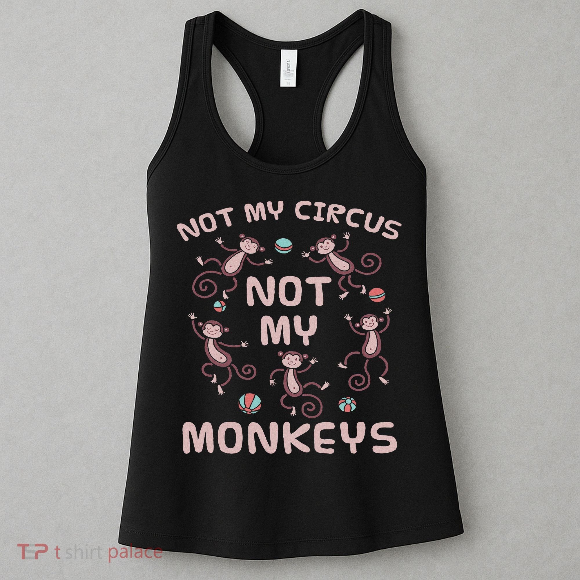 Not My Circus Not My Monkeys Women's Tank Top