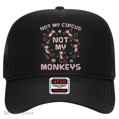 Not My Circus Not My Monkeys Hat