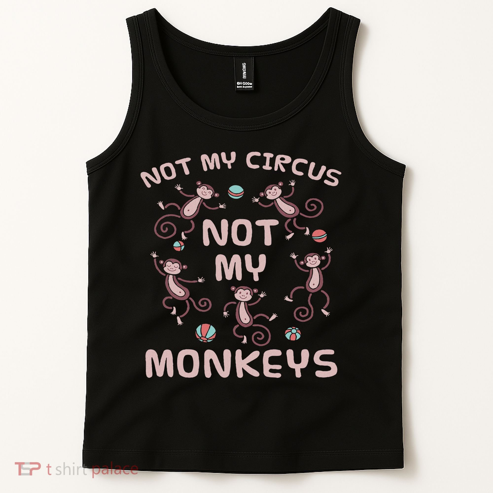 Not My Circus Not My Monkeys Tank Top