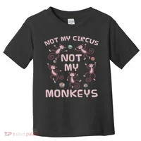 Not My Circus Not My Monkeys Toddler T-Shirt thumb 0