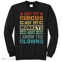 Not My Circus Not My Monkeys But I Know The Clowns Sweatshirt thumb 0