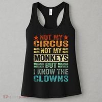 Not My Circus Not My Monkeys But I Know The Clowns Women's Tank Top thumb 3