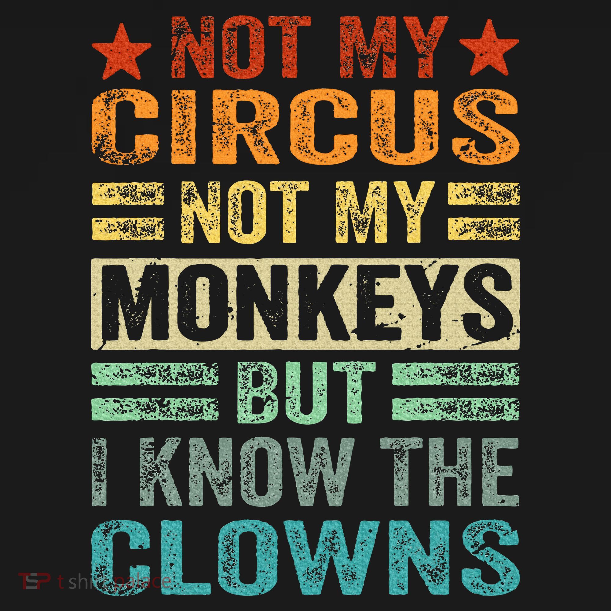 Not My Circus Not My Monkeys But I Know The Clowns Women's Tank Top