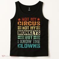 Not My Circus Not My Monkeys But I Know The Clowns Tank Top thumb 2