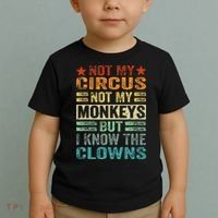 Not My Circus Not My Monkeys But I Know The Clowns Toddler T-Shirt thumb 2