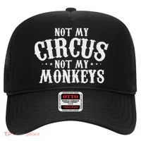Not My Circus Not My Monkeys Funny Sarcastic Saying Hat thumb 0