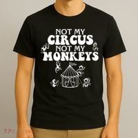Not My Circus Not My Monkeys Carnival Staff Animal Lover T-Shirt thumb 3